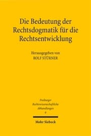 Cover von Die Bedeutung der Rechtsdogmatik für die Rechtsentwicklung