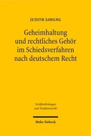 Cover von Geheimhaltung und rechtliches Gehör im Schiedsverfahren nach deutschem Recht
