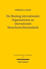 Cover von Die Bindung internationaler Organisationen an internationale Menschenrechtsstandards