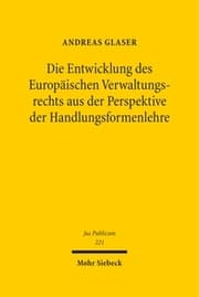 Cover von Die Entwicklung des Europäischen Verwaltungsrechts aus der Perspektive der Handlungsformenlehre