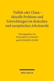 Cover von Vielfalt oder Chaos - Aktuelle Probleme und Entwicklungen im deutschen und europäischen Arbeitsrecht