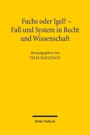 Cover von Fuchs oder Igel? - Fall und System in Recht und Wissenschaft
