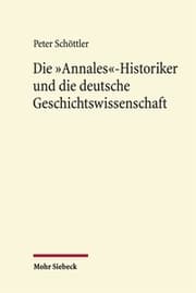 Cover von Die 'Annales'-Historiker und die deutsche Geschichtswissenschaft