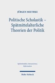 Cover von Politische Scholastik - Spätmittelalterliche Theorien der Politik