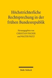 Cover von Höchstrichterliche Rechtsprechung in der frühen Bundesrepublik