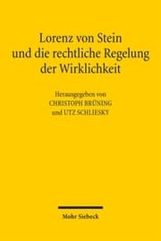 Cover von Lorenz von Stein und die rechtliche Regelung der Wirklichkeit