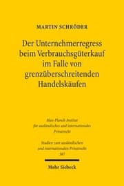 Cover von Der Unternehmerregress beim Verbrauchsgüterkauf im Falle von grenzüberschreitenden Handelskäufen