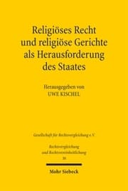 Cover von Religiöses Recht und religiöse Gerichte als Herausforderung des Staates: Rechtspluralismus in vergleichender Perspektive