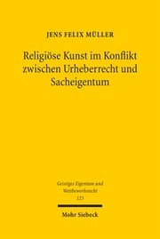 Cover von Religiöse Kunst im Konflikt zwischen Urheberrecht und Sacheigentum