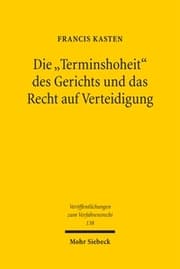 Cover von Die 'Terminshoheit' des Gerichts und das Recht auf Verteidigung
