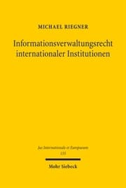 Cover von Informationsverwaltungsrecht internationaler Institutionen