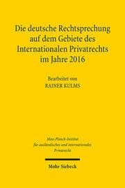 Cover von Die deutsche Rechtsprechung auf dem Gebiete des Internationalen Privatrechts im Jahre 2016