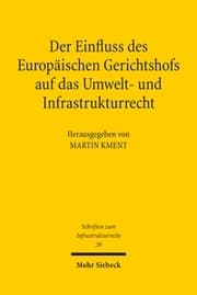 Cover von Der Einfluss des Europäischen Gerichtshofs auf das Umwelt- und Infrastrukturrecht