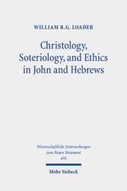 Cover von Christology, Soteriology, and Ethics in John and Hebrews