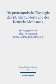 Cover von Die protestantische Theologie des 20. Jahrhunderts und der Deutsche Idealismus