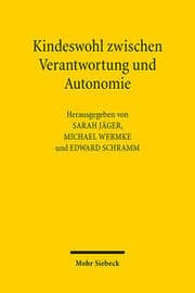 Cover von Kindeswohl zwischen Verantwortung und Autonomie