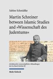 Cover von Martin Schreiner between Islamic Studies and 'Wissenschaft des Judentums'