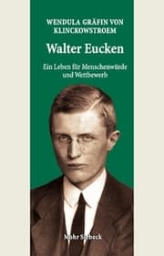 Cover von Walter Eucken: Ein Leben für Menschenwürde und Wettbewerb