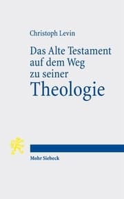 Cover von Das Alte Testament auf dem Weg zu seiner Theologie