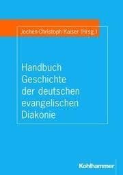 Cover von Handbuch Geschichte der deutschen evangelischen Diakonie