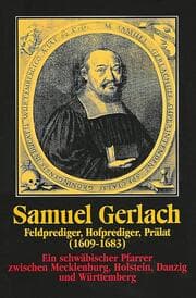 Cover von Samuel Gerlach.Feldprediger, Hofprediger, Prälat (1609-1683)