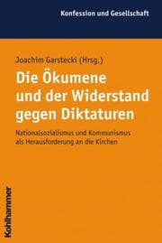 Cover von Die Ökumene und der Widerstand gegen Diktaturen