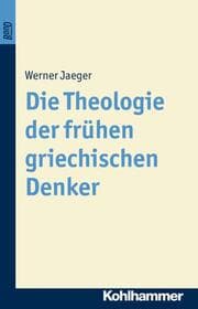 Cover von Die Theologie der frühen griechischen Denker