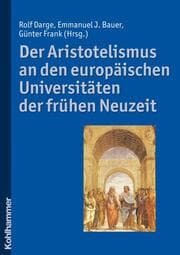 Cover von Der Aristotelismus an den europäischen Universitäten der frühen Neuzeit