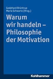 Cover von Warum wir handeln - Philosophie der Motivation