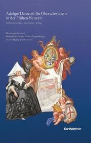 Cover von Adelige Damenstifte Oberschwabens in der Frühen Neuzeit