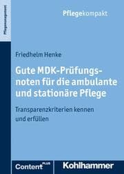 Cover von Gute MDK-Prüfungsnoten für die ambulante und stationäre Pflege
