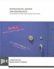 Cover von Zeitgeschichte, Archive und Geheimschutz