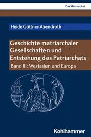 Cover von Geschichte matriarchaler Gesellschaften und Entstehung des Patriarchats III