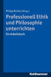 Cover von Professionell Ethik und Philosophie unterrichten