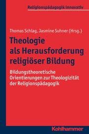 Cover von Theologie als Herausforderung religiöser Bildung