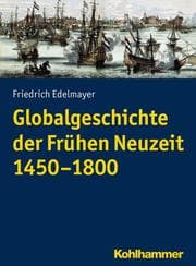 Cover von Globalgeschichte der Frühen Neuzeit 1450-1800