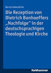 Cover von Die Rezeption von Dietrich Bonhoeffers 'Nachfolge' in der deutschsprachigen Theologie und Kirche