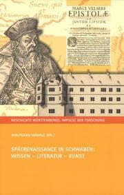 Cover von Spätrenaissance in Schwaben: Wissen - Literatur - Kunst