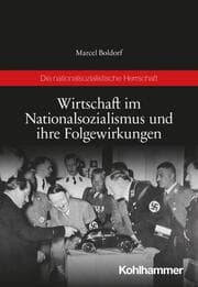 Cover von Wirtschaft im Nationalsozialismus und ihre Folgewirkungen