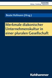 Cover von Merkmale diakonischer Unternehmenskultur in einer pluralen Gesellschaft