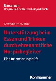Cover von Unterstützung beim Essen und Trinken durch ehrenamtliche Hospizbegleiter