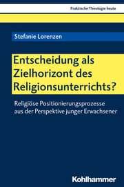 Cover von Entscheidung als Zielhorizont des Religionsunterrichts?