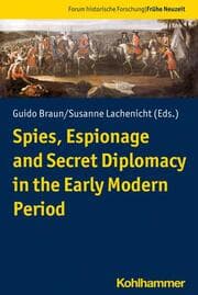 Cover von Spies, Espionage and Secret Diplomacy in the Early Modern Period
