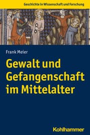 Cover von Gewalt und Gefangenschaft im Mittelalter
