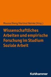 Cover von Wissenschaftliches Arbeiten und empirische Forschung im Studium Soziale Arbeit