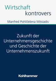 Cover von Zukunft der Unternehmensgeschichte und Geschichte der Unternehmenszukunft