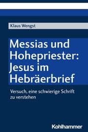Cover von Messias und Hohepriester: Jesus im Hebräerbrief