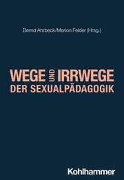 Cover von Wege und Irrwege der Sexualpädagogik
