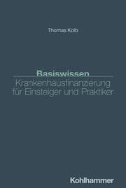 Cover von Basiswissen Krankenhausfinanzierung für Einsteiger und Praktiker
