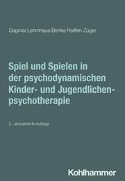 Cover von Spiel und Spielen in der psychodynamischen Kinder- und Jugendlichenpsychotherapie